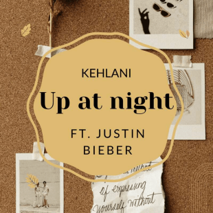 Lời bài hát Up at night Kehlani ft Justin Bieber Up at night Lyrics