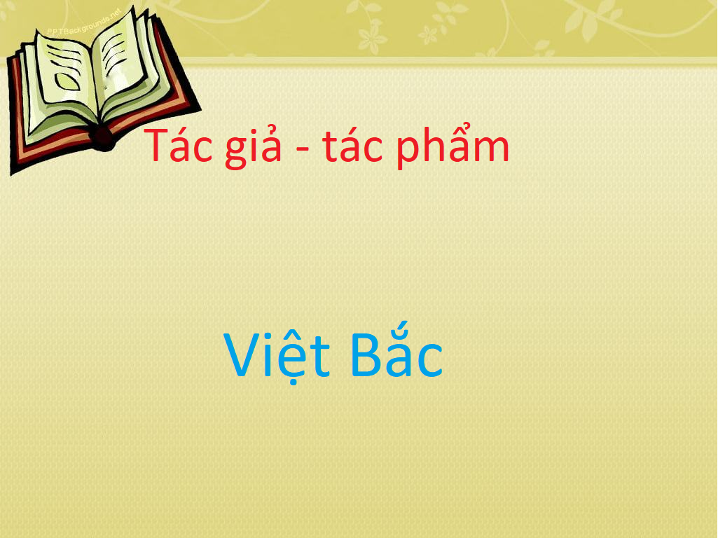 Tác giả tác phẩm Việt Bắc - Ngữ văn lớp 12 (ảnh 1)