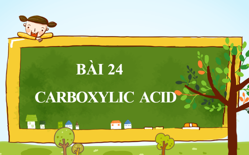 Giáo án PowerPoint Carboxylic acid (Kết nối tri thức) | Hóa 11 (ảnh 1)