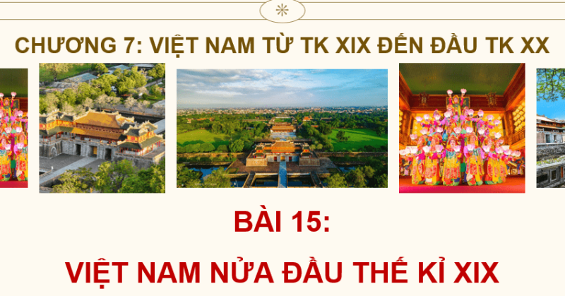Giáo án Powerpoint Lịch sử 8 Bài 15 (Cánh diều): Việt Nam nửa đầu thế kỉ XIX (ảnh 9)