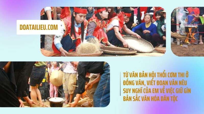 TOP 20 Đoạn văn nêu suy nghĩ về việc giữ gìn bản sắc văn hóa dân tộc từ bài Hội thổi cơm thi ở Đồng Vân (ảnh 1)