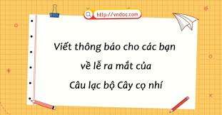 TOP 10 bài Viết thông báo cho các bạn học sinh lớp 3 trường em về lễ ra mắt của Câu lạc bộ Cây cọ nhí (ảnh 3)