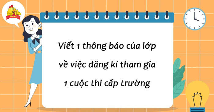 TOP 10 bài Viết một thông báo của lớp về việc đăng kí tham gia một cuộc thi cấp trường 2024 SIÊU HAY (ảnh 2)