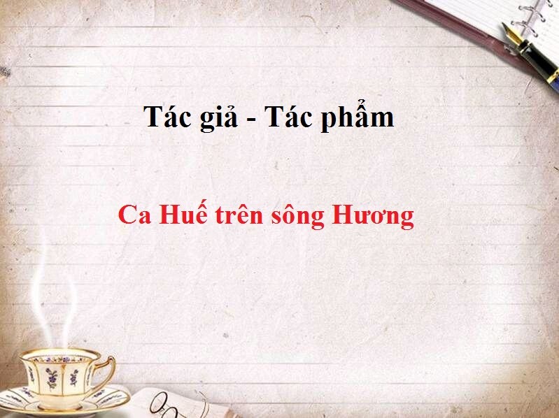Tác giả tác phẩm Ca Huế trên sông Hương – Ngữ văn lớp 7 (ảnh 1)