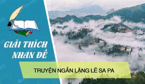 TOP 15 bài Ý nghĩa nhan đề Lặng lẽ Sa Pa 2022 … – Tailieumoi.vn