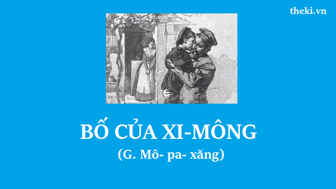 Tóm tắt Bố của Xi-mông nhanh nhất, ngắn gọn (18 mẫu) (ảnh 2)