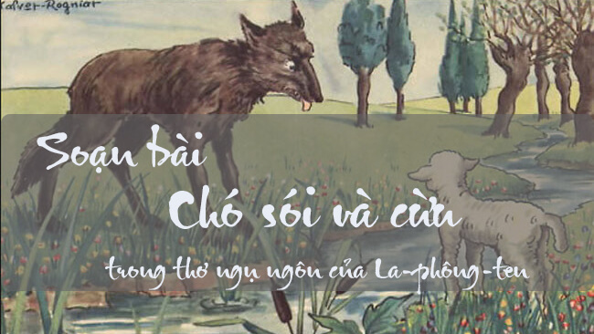 Tóm tắt Chó sói và cừu trong thơ ngụ ngôn của La Phông-ten nhanh nhất, ngắn gọn (9 mẫu) (ảnh 1)