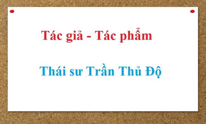 Tác giả tác phẩm Thái sư Trần Thủ Độ – Ngữ văn lớp 10 (ảnh 1)
