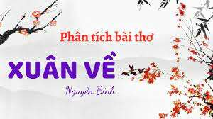 TOP 20 bài Phân tích bài thơ Xuân về 2024 SIÊU HAY (ảnh 2)