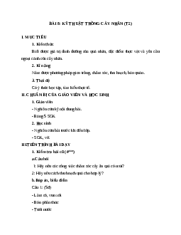 GIÁO ÁN CÔNG NGHỆ 9 BÀI 8: KỸ THUẬT TRỒNG CÂY NHÃN (T2) MỚI NHẤT - CV5555