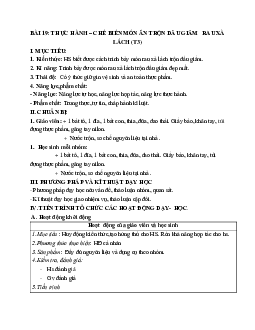 GIÁO ÁN CÔNG NGHỆ 6 BÀI 19: THỰC HÀNH – CHẾ BIẾN MÓN ĂN TRỘN DẦU GIẤM   RAU XÀ LÁCH (T3) MỚI NHẤT