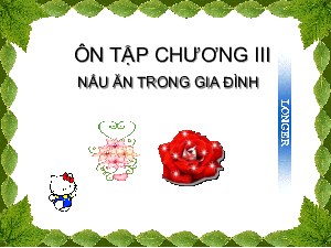 Bài giảng Công nghệ 6 Tiết 68: Ôn tập chương 4