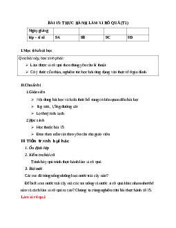 GIÁO ÁN CÔNG NGHỆ 9 BÀI 15: THỰC HÀNH LÀM XI RÔ QUẢ (T2) MỚI NHẤT