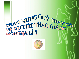 Bài giảng Địa lí 7 Tiết 9: Dân số và sức ép của dân số tới tài nguyên môi trường đới nóng