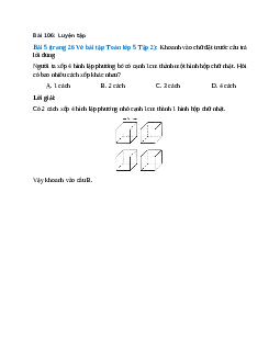 Người ta xếp 4 hình lập phương bé có cạnh 1cm thành một hình hộp chữ nhật. Hỏi có bao nhiêu cách xếp khác nhau