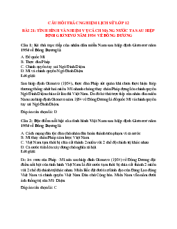 89 câu Trắc nghiệm Lịch sử 12 Bài 21 có đáp án 2023: Tình hình và nhiệm vụ cách mạng nước ta sau hiệp định Giơnevơ