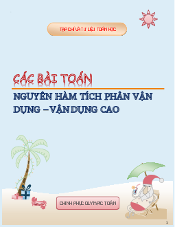 Các bài toán nguyên hàm và tích phân vận dụng cao - Nguyễn Minh Tuấn