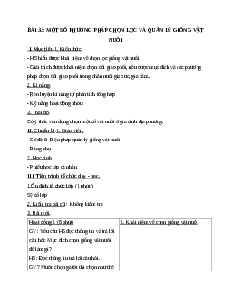 Giáo án Công Nghệ 7 Bài 33: Một số phương pháp chọn lọc và quản lý giống vật nuôi mới nhất