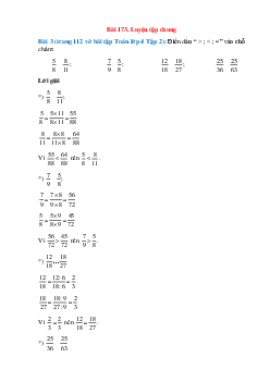 Điền dấu “ > ; < ; =” vào chỗ chấm: 5/8 ... 8/11, 7/9 ... 5/8, 12/18 ... 18/27