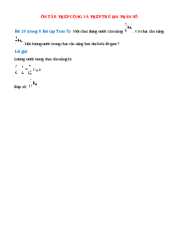 Một chai đựng nước cân nặng 5/6kg. Vỏ chai cân nặng 1/4kg