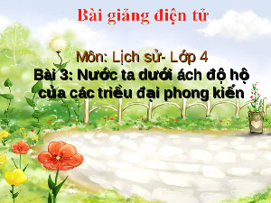 Giáo án Lịch sử 4 bài 3: Nước ta dưới ách đô hộ của các triều đại  phong kiến phương Bắc