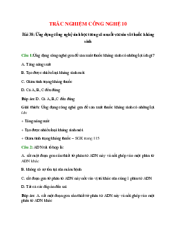 Trắc nghiệm Công nghệ 10 Bài 38 có đáp án: Ứng dụng công nghệ sinh học trong sản xuất vacxin và thuốc kháng sinh
