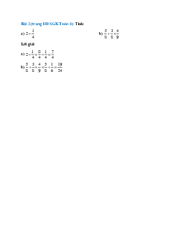 Tính: 2 - 1/4 ; 5/8 + 3/8 x 4/9