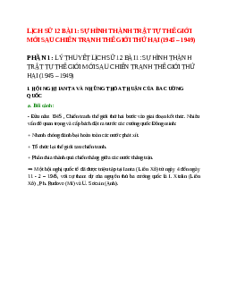 Lý thuyết Lịch Sử 12 Bài 1 (mới 2023 + 64 câu trắc nghiệm): Sự hình thành trật tự thế giới mới sau chiến tranh thế giới thứ hai (1945 – 1949)