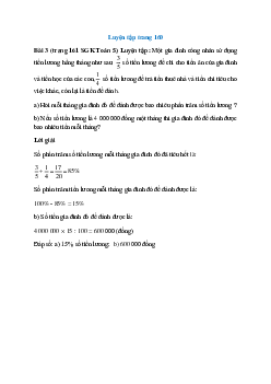 Một gia đình công nhân sử dụng tiền lương hằng tháng như sau: 3/5 số tiền lương để chi cho tiền ăn của gia đình và tiền học của các con, 1/4 số tiền lương để trả tiền thuê nhà và tiền chi tiêu cho việc khác, còn lại là tiền để dành