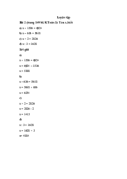 Tìm x, biết: x + 1536 = 6924; x – 636 = 5618