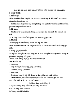 GIÁO ÁN CÔNG NGHỆ 6 BÀI 12: TRANG TRÍ NHÀ Ở BẰNG CÂY CẢNH VÀ HOA (T2) MỚI NHẤT