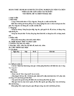 Giáo án Địa lí 12 Bài 38 Thực hành- so sánh về cây công nghiệp lâu năm và chăn nuôi gia sức lớn giữa vùng Tây Nguyên với trung du và miền núi Bắc Bộ mới nhất