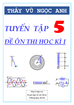 Tuyển tập các đề ôn thi học kì 1 môn Vật lí 12