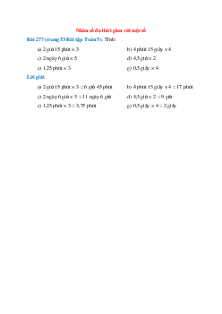 Tính: 2 giờ 15 phút × 3; 4 phút 15 giây × 4; 2 ngày 6 giờ × 5    