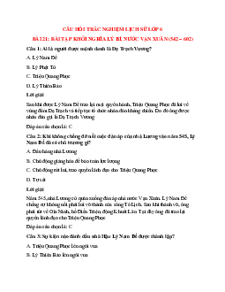 Trắc nghiệm Lịch sử 6 Bài 21 có đáp án: Bài tập Khởi nghĩa Lý Bí. Nước Vạn Xuân (542 - 602)