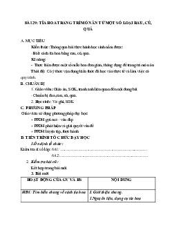 GIÁO ÁN CÔNG NGHỆ 6 BÀI 29: TỈA HOA TRANG TRÍ MÓN ĂN TỪ MỘT SỐ LOẠI RAU, CỦ, QUẢ MỚI NHẤT – CV5512