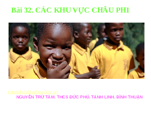 Giáo án Địa lí 7 Bài 32: Các khu vực Châu Phi