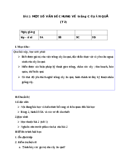 GIÁO ÁN CÔNG NGHỆ 9 BÀI 2: MỘT SỐ VẤN ĐỀ CHUNG VỀ TRỒNG CÂY ĂN QUẢ (T2) MỚI NHẤT