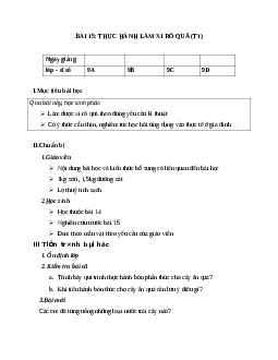 GIÁO ÁN CÔNG NGHỆ 9 BÀI 15: THỰC HÀNH LÀM XI RÔ QUẢ (T1) MỚI NHẤT