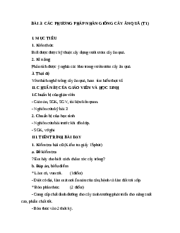 GIÁO ÁN CÔNG NGHỆ 9 BÀI 3: CÁC PHƯƠNG PHÁP NHÂN GIỐNG CÂY ĂN QUẢ (T1) MỚI NHẤT - CV5555