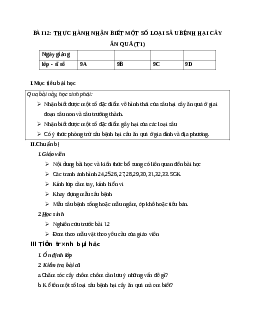 GIÁO ÁN CÔNG NGHỆ 9 BÀI 12: THỰC HÀNH NHẬN BIẾT MỘT SỐ LOẠI SÂU BỆNH HẠI CÂY ĂN QUẢ (T1) MỚI NHẤT