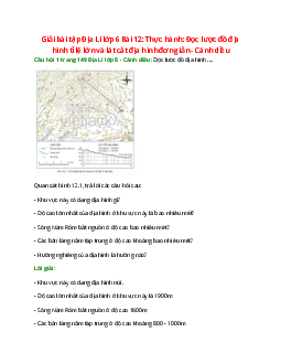 Giải SGK Địa lí 6 Bài 12 (Cánh diều): Thực hành: Đọc lược đồ địa hình tỉ lệ lớn và lát cắt địa hình đơn giản