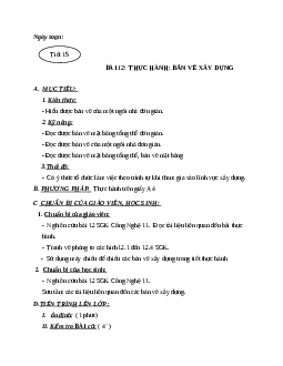 Giáo án công nghệ 11 bài 12: Thực hành: bản vẽ xây dựng mới nhất