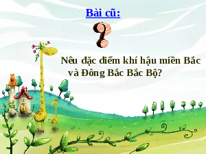 Giáo án Địa lí 8 Bài 42: Miền Tây Bắc và Bắc Trung Bộ