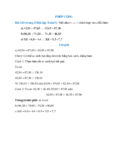 Viết dấu (>, <, =) thích hợp vào chỗ chấm: 42,54 + 87,65 … 42,45 + 87,56