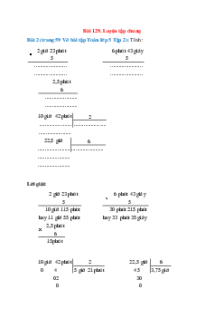 Tính: 2 giờ 23 phút x 5; 6 phút 43 giây x 5; 2,5 phút x 6
