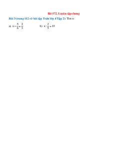 Tìm x: x - 5/6 = 2/3, x : 2/5 = 10