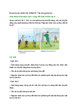 Quan sát hình 36.1, 36.2 và cho biết hướng chuyển động, tốc độ chuyển động của quả bóng thay đổi như thế nào