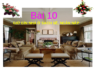 Bài giảng Công nghệ 6 Tiết 2: Giữ gìn nhà ở sạch sẽ, ngăn nắp