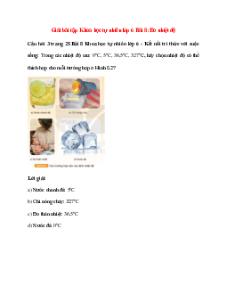 Trong các nhiệt độ sau: 0 độ C, 5 độ C, 36,5 độ C, 327 độ C, hãy chọn nhiệt độ